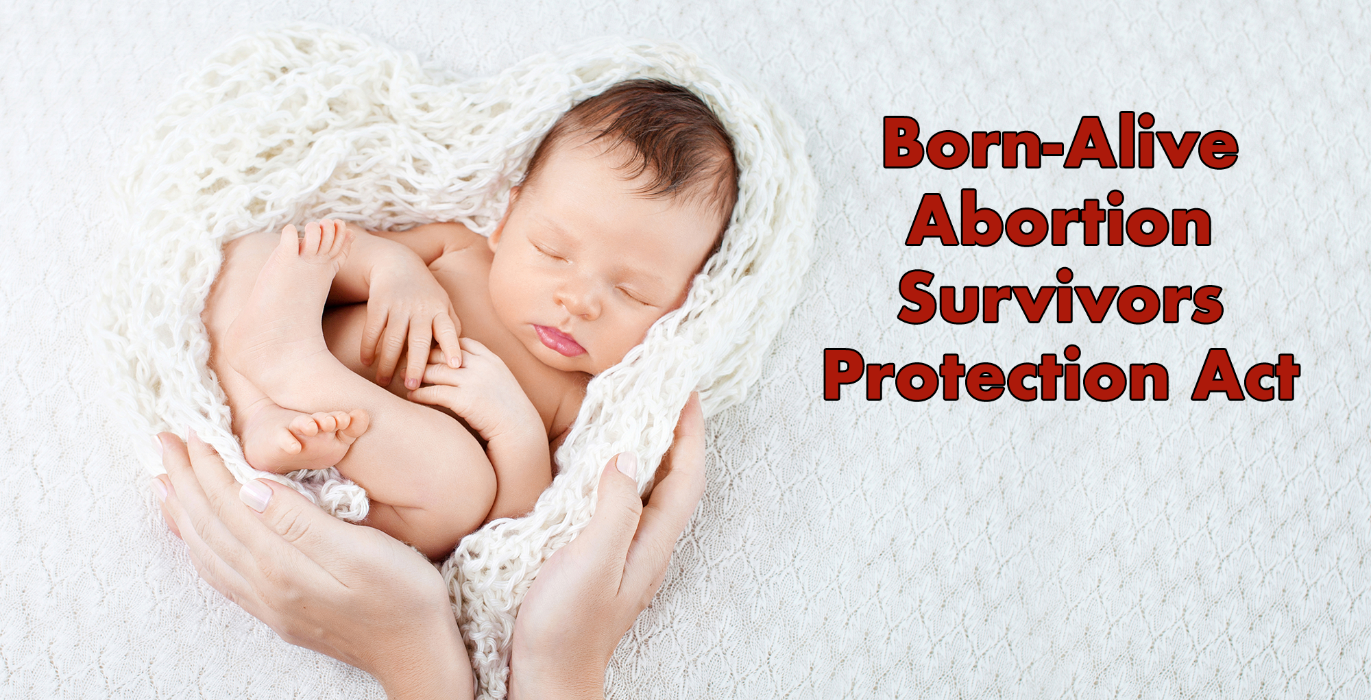 BornAlive Abortion Survivors Protection Act Point of View Point of