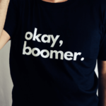 Okay, boomer. t-shirt