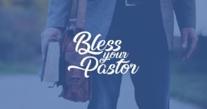 Bless Your Pastor
