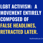 LGBT_Activism: Movement entirely composed of False Headlines, Later Retracted.