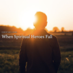 When Spiritual Heroes Fall