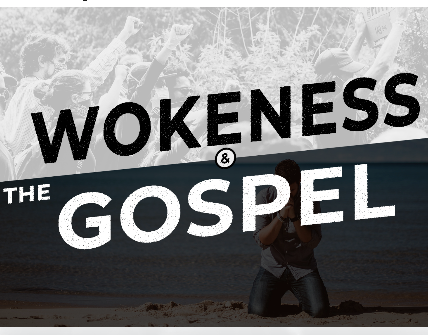 Wokeness & the Gospel