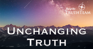 Unchanging Truth