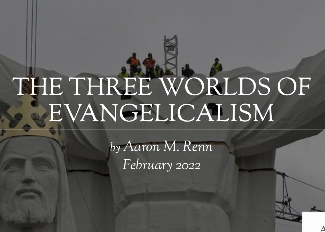 https://www.firstthings.com/article/2022/02/the-three-worlds-of-evangelicalism