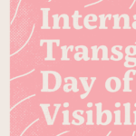 International Transgender Day of Visibility