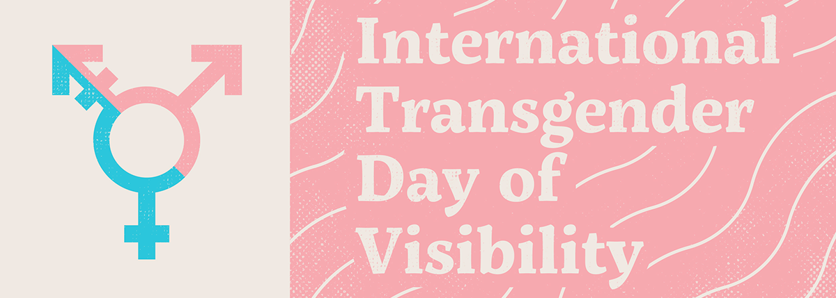 International Transgender Day of Visibility