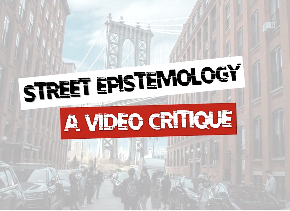 Street Epistemology- A video critique