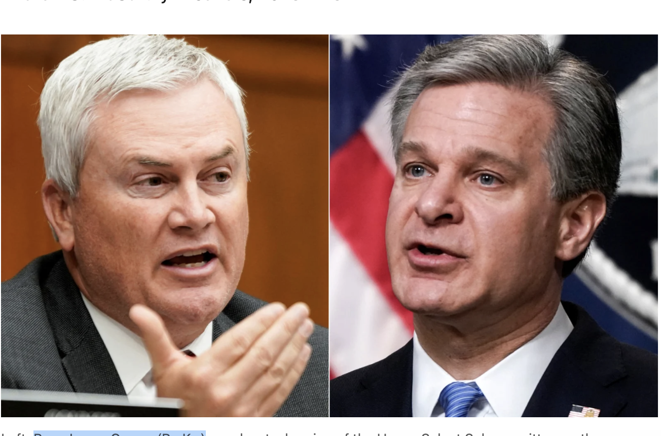 Left: Rep. James Comer (R., Ky.) Right: FBI director Christopher Wray