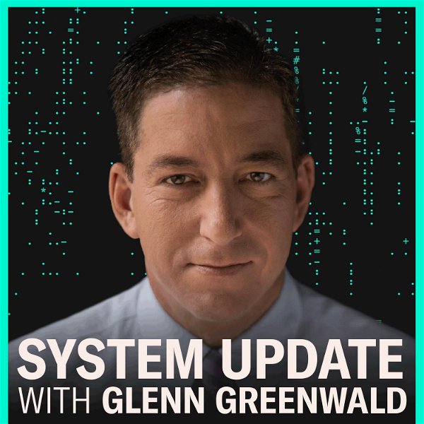 system-update-with-glenn-greenwald-2