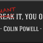 You break it, you own it - colin-powell-quote