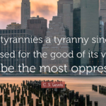 CS Lewis Quote - Tyrannies