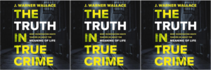 Book cover banner - truth in true crime - j. Warner Wallace