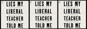 Lies My Liberal Teacher Told Me