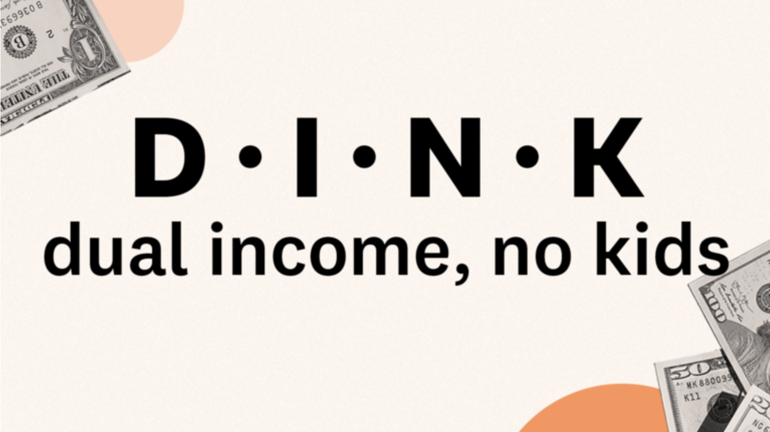 DINK - Dual Income No Kids