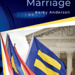 A Biblical View on Same-Sex Marriage by Kerby Anderson