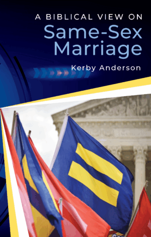 A Biblical View on Same-Sex Marriage by Kerby Anderson