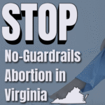 Stopping Unlimited Abortion in Virginia