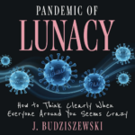 Pandemic of Lunacy
